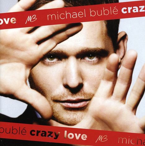 Michael Bublé (geb. 1975): Crazy Love (Limited Edition CD + DVD), CD