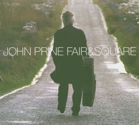 John Prine: Fair &amp; Square, CD