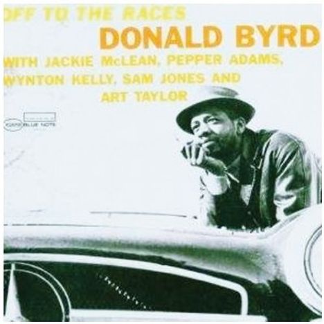 Donald Byrd (1932-2013): Off To The Races (Rudy Van Gelder Remasters), CD