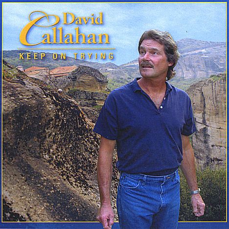 David Callahan: Keep On Trying, CD