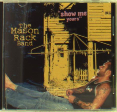 The Mason Rack Band: Show Me Yours, CD