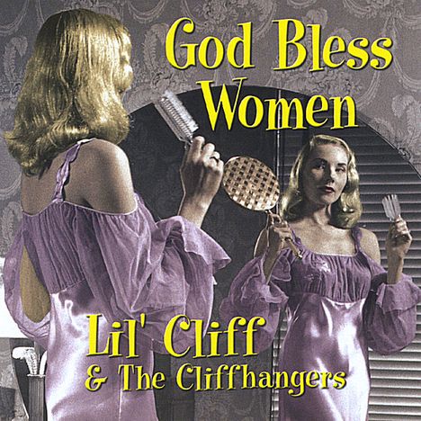 Lil' Cliff &amp; The Cliffhangers: God Bless Women, CD