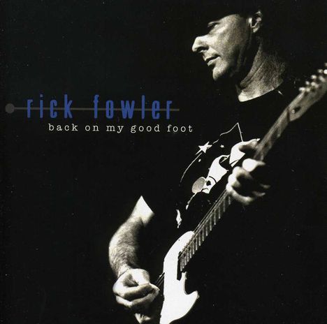 Rick Fowler: Back On My Good Foot, CD