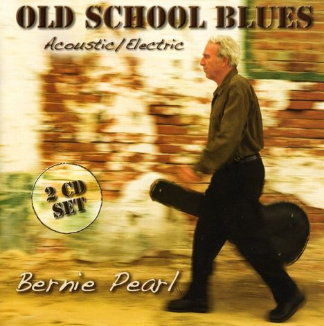 Bernie Pearl: Old School Blues Acoustic &amp; El, CD