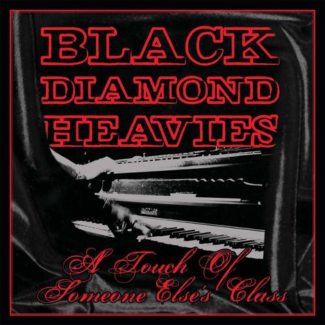 Black Diamond Heavies: A Touch Of Someone Else's Class, LP