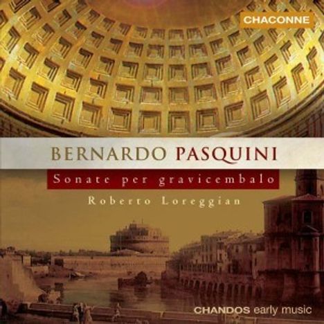 Bernardo Pasquini (1637-1710): Sonate per Gravicembalo, CD