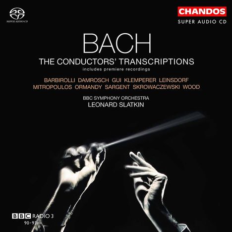 Johann Sebastian Bach (1685-1750): The Conductor's Transcriptions, Super Audio CD