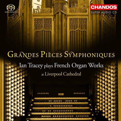 Grande Pieces Symphoniques - French Organ Works, Super Audio CD