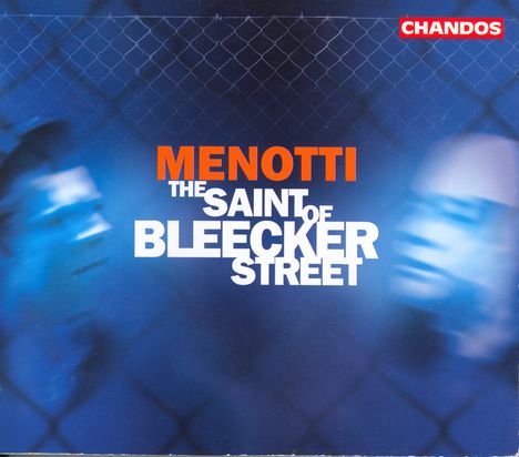 Gian-Carlo Menotti (1911-2007): The Saint of Bleecker Street, 2 CDs