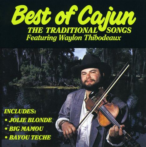 Waylon Thibodeaux: Best Of Cajun - Traditional Songs, CD