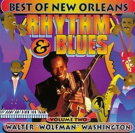Walter 'Wolfman' Washington: Best Of New Orleans Rhythm & Blues Vol. 2, CD