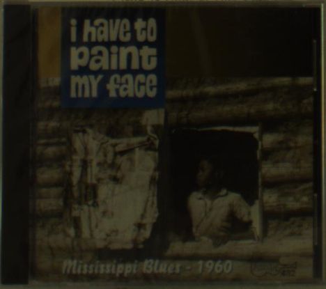 I Have To Paint My Face, CD