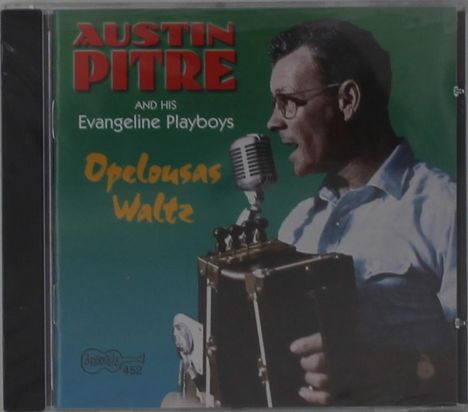 Austin Pitre &amp; His Evangeline Playboys: Opelousas Waltz, CD