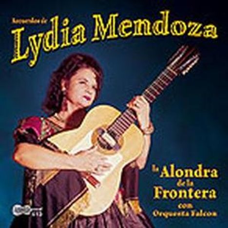 Lydia Mendoza: La Alondra De La Frontera, CD