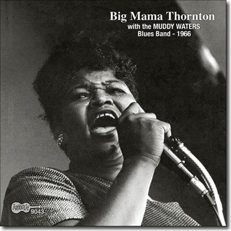Big Mama Thornton: Big Mama Thornton With Muddy Waters Blues Band 1966, CD
