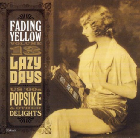 Fading Yellow: Lazy Days Vol. 13: US '60s Popsike &amp; Other Delights (Limited Edition), CD