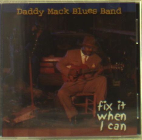 Daddy Mack Blues Band: Fix It When I Can, CD