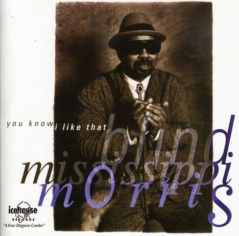 Blind Mississippi Morri: You Know I Like That, CD