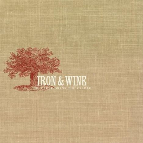 Iron And Wine: The Creek Drank The Cradle, CD