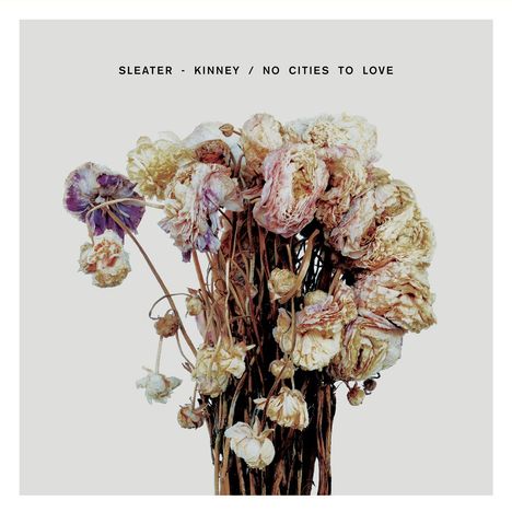 Sleater-Kinney: No Cities To Love, CD