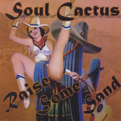 Soul Cactus: Raise Some Sand, CD