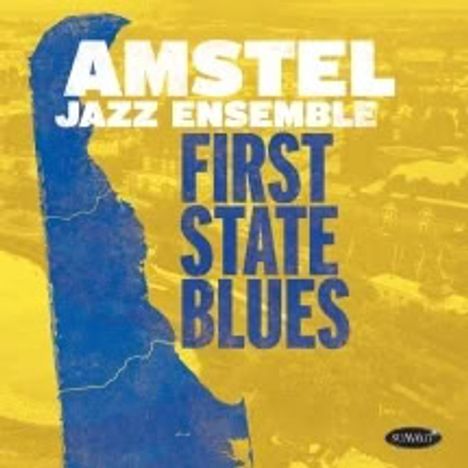 AMSTEL JAZZ ENSEMBLE, FIRST STATE BLUES. Gelber Hintergrund mit blauem Umriss und kleinem schwarzem Logo unten rechts.