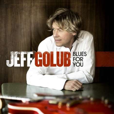 Jeff Golub (geb. 1955): Blues For You, CD