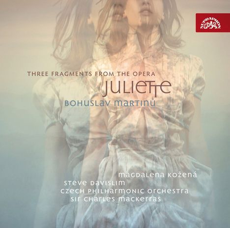 Bohuslav Martinu (1890-1959): 3 Fragmente aus der Oper Juliette, CD