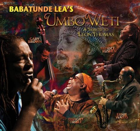 Babatunde Lea (geb. 1948): Umbo Weti: Tribute To Leon Thomas, 2 CDs
