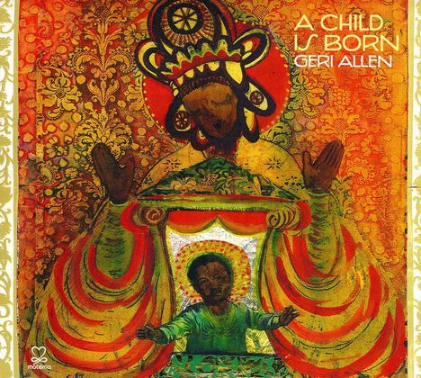 Geri Allen (1957-2017): A Child Is Born, CD