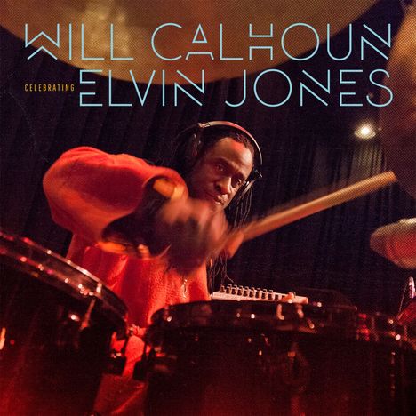 Will Calhoun (geb. 1964): Celebrating Elvin Jones, CD