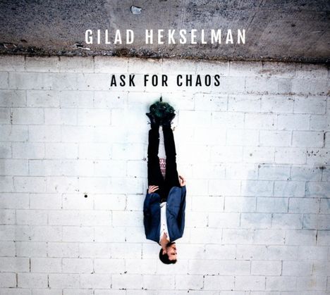 Gilad Hekselman: Ask For Chaos, CD