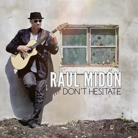 Raul Midón: Don't Hesitate, CD