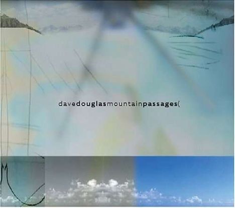 Dave Douglas (geb. 1963): Mountain Passages, CD