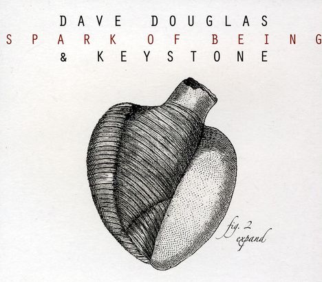 Dave Douglas (geb. 1963): Spark Of Being: Expand, CD