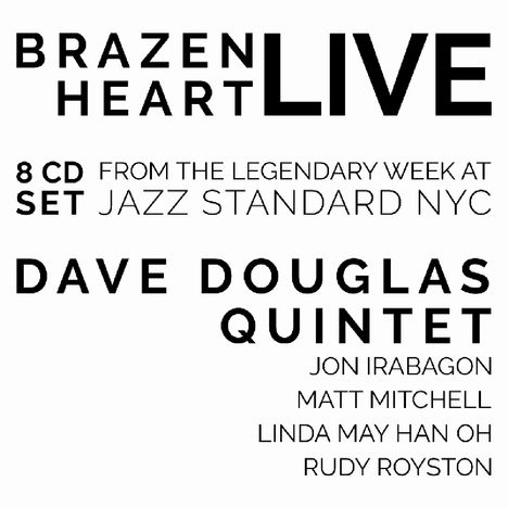 Dave Douglas (geb. 1963): Brazen Heart: Live At Jazz Standard (Complete), 8 CDs