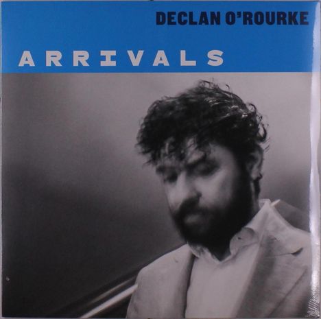 Declan O'Rourke: Arrivals, LP