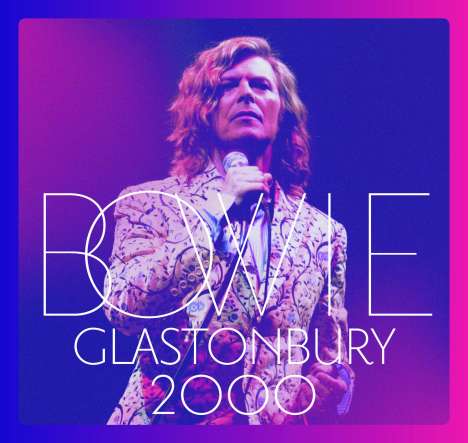 David Bowie (1947-2016): Glastonbury 2000 (180g), 3 LPs