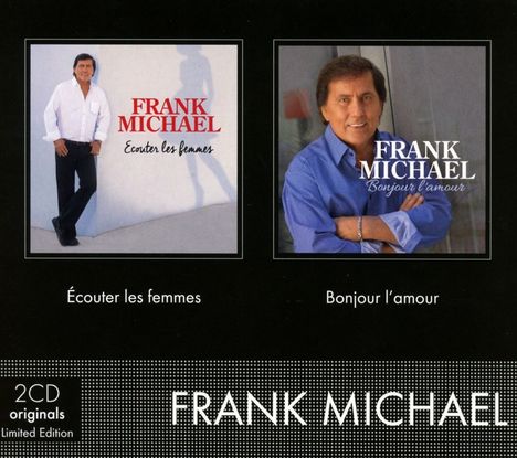 Frank Michael: Ecouter Les Femmes/Bonjour L'amour (Limited Edition), 2 CDs