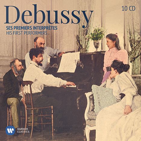 Claude Debussy (1862-1918): Debussy - Ses Premiers Interpretes (His First Performers), 10 CDs