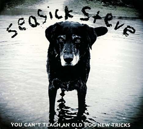 Seasick Steve: You Can't Teach An Old Dog New Tricks, CD