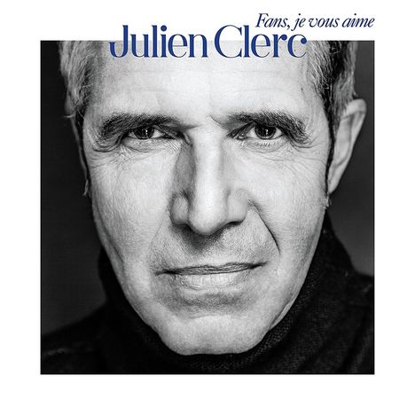 Julien Clerc: Fans, Je Vous Aime, 2 CDs
