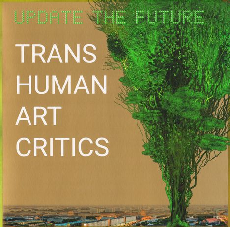 Transhuman Art Critics: Update the Future (Limited Numbered Edition) (+ signiertem Artprint), LP