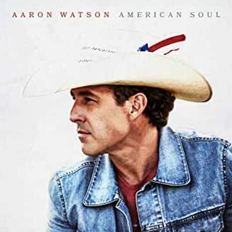 Aaron Watson: American Soul, CD