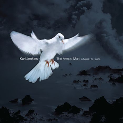 Karl Jenkins (geb. 1944): The Armed Man - A Mass for Peace (180g), 2 LPs