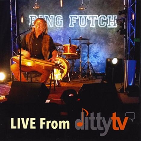 Bing Futch: Live From Ditty Tv, CD