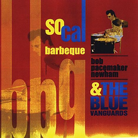 Bob Pacemaker Newham / Blue Vanguards: So Cal Bq, CD
