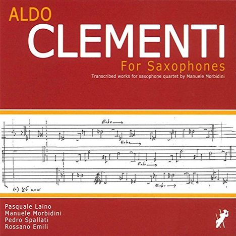 Aldo Clementi (1925-2011): Transkriptionen für Saxophonquartett "For Saxophones", CD