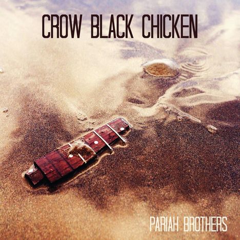Crow Black Chicken: Pariah Brothers, CD