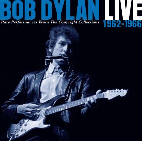 Bob Dylan: Live 1962 - 1966: Rare Performances From The Copyright Collections, 2 CDs